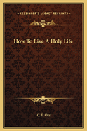 How to Live a Holy Life