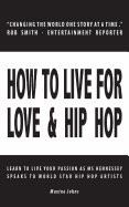 How to Live for Love & Hip Hop: Learn to Live Your Passion as Ms. Hennessey speaks to World Star Hip Hop Artists