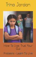 How to Live: Preteens - Learn to Live