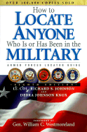How to Locate Anyone Who Is or Has Been in the Military - Johnson, Richard S, and Knox, Debra Johnson, and Westmoreland, William C, Gen. (Foreword by)