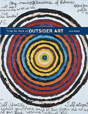 How to Look at Outsider Art - Rexer, Lyle