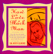 How to Love a Black Man - Elmore, Ronn, Dr., Psy.D.