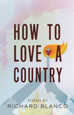 How to Love a Country: Poems - Blanco, Richard