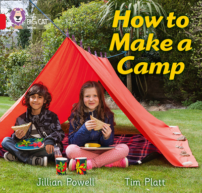 How to Make a Camp: Band 02a/Red a - Powell, Jillian, and Moon, Cliff (Series edited by), and Collins Big Cat (Prepared for publication by)