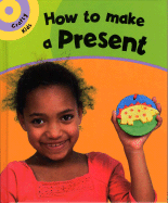 How to Make a Present