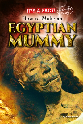 How to Make an Egyptian Mummy - Owen, Ruth