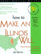 How to Make an Illinois Will - Summers, Diana Brodman, Atty., and Warda, Mark, J.D., and Summers, Diane