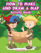 How to Make and Draw a Map Activity Book