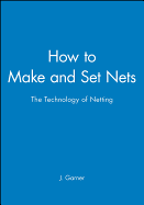 How to Make and Set Nets: The Technology of Netting