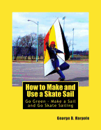 How to Make and Use a Skate Sail: Go Green - Make a Sail and Go Skate Sailing