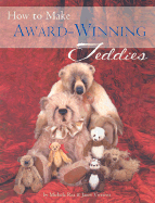 How to Make Award-Winning Teddies - Rae, Michela, and Vivieros, Janet