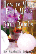 How to Make Bath Melts & Bath Bombs