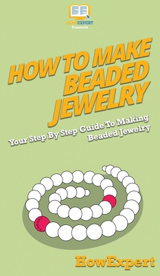 How To Make Beaded Jewelry: Your Step By Step Guide To Making Beaded Jewelry - Howexpert