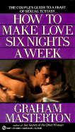 How to Make Love Six Nights a Week