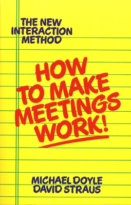 How to Make Meetings Work! - Doyle, Michael