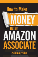 How to Make Money as an Amazon Associate