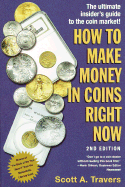 How to Make Money in Coins Right Now, 2nd Edition