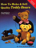 How to Make & Sell Quantity Teddy Bears - Michaud, Terry, and Michaud, Doris