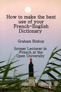 How to Make the Best Use of Your French-English Dictionary