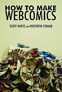 How to Make Web Comics by Scott Kurtz & Kristopher Straub