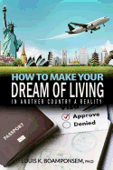 How to Make Your Dream of Living in Another Country a Reality