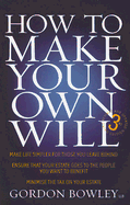 How to Make Your Own Will: Make Life Simpler for Those You Leave Behind, Ensure That Your Estate Goes to the People You Want to Benefit, Minimise the Tax on Your Estate