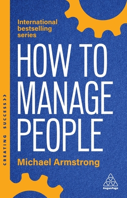 How to Manage People: Fast, Effective Management Skills that Really Get Results - Armstrong, Michael