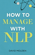 How to Manage with NLP - Molden, David