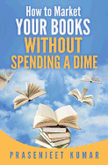 How to Market Your Books Without Spending a Dime