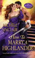 How to Marry a Highlander: A Steamy Medieval Scottish Romance