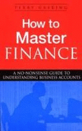 How to Master Finance: A No-Nonsense Guide to Understanding Business Accounts - Gasking, Terry