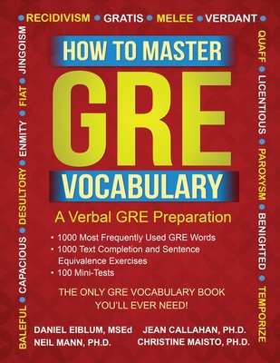 How to Master GRE Vocabulary: A Verbal GRE Preparation - Minovitz, Lise, and Therriault, Renee, and Mann, Neil