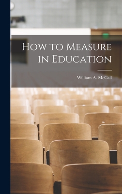 How to Measure in Education - McCall, William a