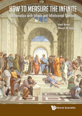 How to Measure the Infinite - Vieri Benci & Mauro Di Nasso