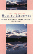 How to Meditate: A Guide to Self Discovery