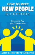 How to Meet New People Guidebook: Overcome Fear and Connect Now