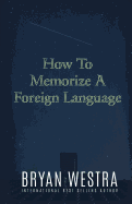 How to Memorize a Foreign Language
