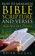 How to Memorize Bible Scriptures and Verses: Quickly and Easily