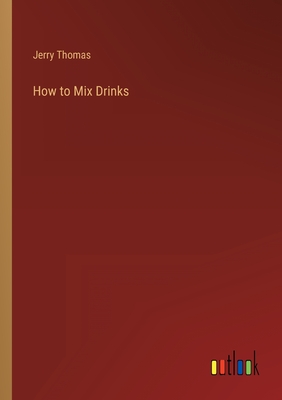 How to Mix Drinks - Thomas, Jerry