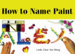 How to Name Paint - Wang, Linda Chun Yan