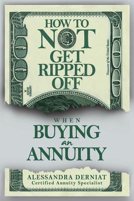 How To Not Get Ripped Off when Buying an Annuity - Derniat, Alessandra