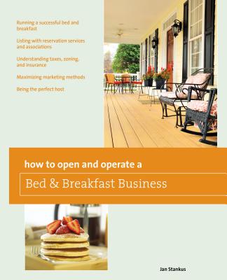 How to Open and Operate a Bed & Breakfast, Ninth Edition - Stankus, Jan