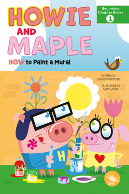 How to Paint a Mural - Friedman, Laurie