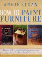 How to paint furniture - Sloan, Annie