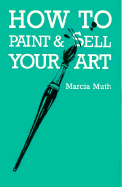 How To Paint & Sell Your Art