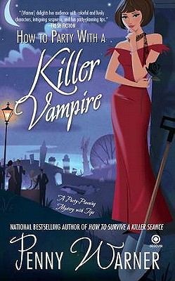 How to Party with a Killer Vampire: A Party-Planning Mystery - Warner, Penny