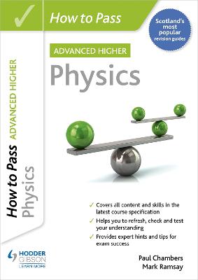 How to Pass Advanced Higher Physics - Chambers, Paul, and Ramsay, Mark