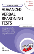 How to Pass Advanced Verbal Reasoning Tests: Essential Practice for English Usage, Critical Reasoning and Reading Comprehension Tests