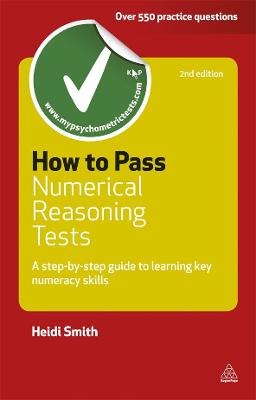 How to Pass Numerical Reasoning Tests: A Step-By-Step Guide to Learning Key Numeracy Skills - Smith, Heidi