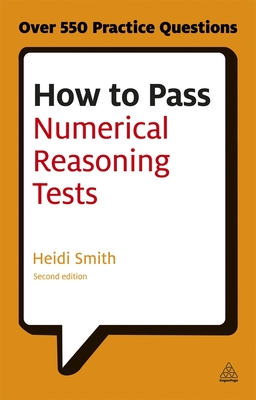 How to Pass Numerical Reasoning Tests: A Step-by-Step Guide to Learning Key Numeracy Skills - Smith, Heidi